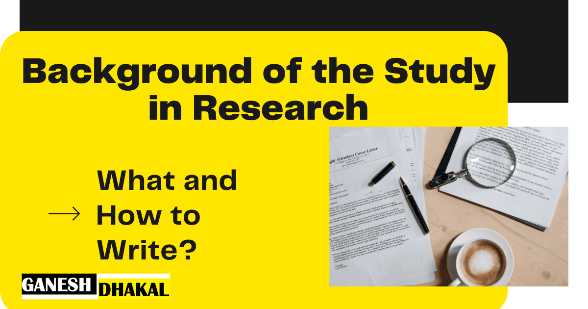 Background Of The Study In Research : What And How To Write?